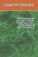 Feldpostkarten Aus Dem Ersten Weltkrieg (1914-1918) Gesandt Nach Annaberg