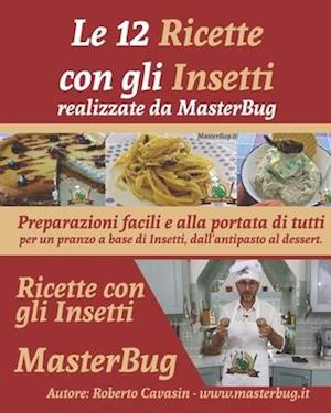 Le 12 Ricette con gli Insetti realizzate da MasterBug