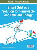 Smart Grid as a Solution for Renewable and Efficient Energy
