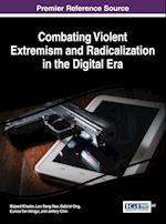 Combating Violent Extremism and Radicalization in the Digital Era