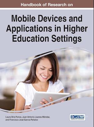 Handbook of Research on Mobile Devices and Applications in Higher Education Settings