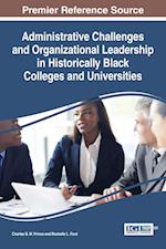 Administrative Challenges and Organizational Leadership in Historically Black Colleges and Universities