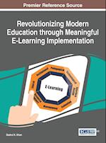 Revolutionizing Modern Education Through Meaningful E-Learning Implementation