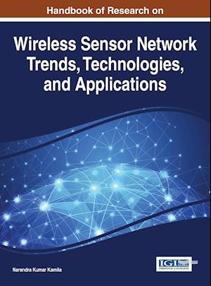 Handbook of Research on Wireless Sensor Network Trends, Technologies, and Applications