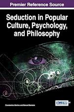 Seduction in Popular Culture, Psychology, and Philosophy