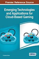 Emerging Technologies and Applications for Cloud-Based Gaming