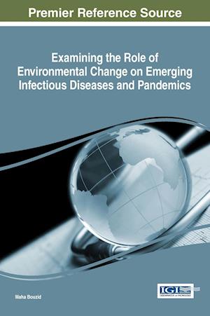 Examining the Role of Environmental Change on Emerging Infectious Diseases and Pandemics
