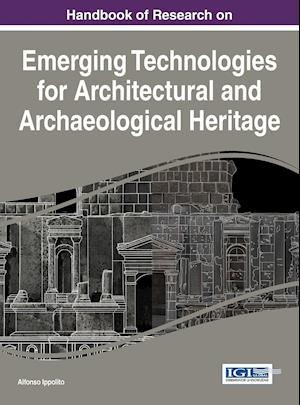 Handbook of Research on Emerging Technologies for Architectural and Archaeological Heritage