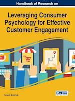 Handbook of Research on Leveraging Consumer Psychology for Effective Customer Engagement