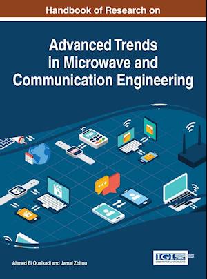 Handbook of Research on Advanced Trends in Microwave and Communication Engineering