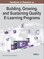 Handbook of Research on Building, Growing, and Sustaining Quality E-Learning Programs