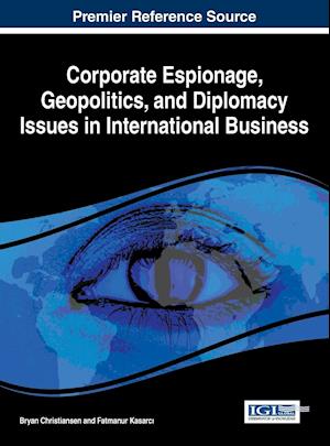 Corporate Espionage, Geopolitics, and Diplomacy Issues in International Business