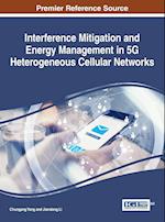 Interference Mitigation and Energy Management in 5g Heterogeneous Cellular Networks