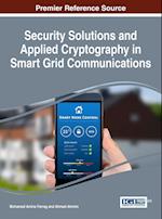 Security Solutions and Applied Cryptography in Smart Grid Communications