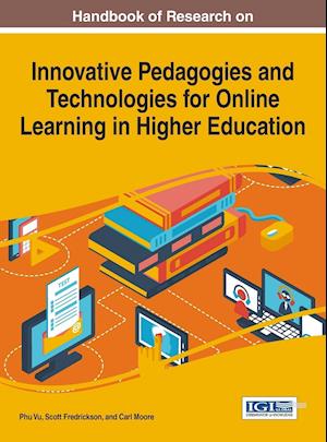 Handbook of Research on Innovative Pedagogies and Technologies for Online Learning in Higher Education