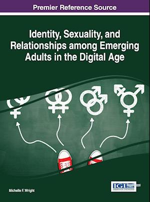 Identity, Sexuality, and Relationships among Emerging Adults in the Digital Age