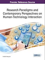 Research Paradigms and Contemporary Perspectives on Human-Technology Interaction