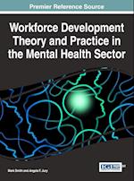 Workforce Development Theory and Practice in the Mental Health Sector