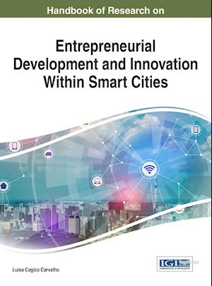 Handbook of Research on Entrepreneurial Development and Innovation Within Smart Cities