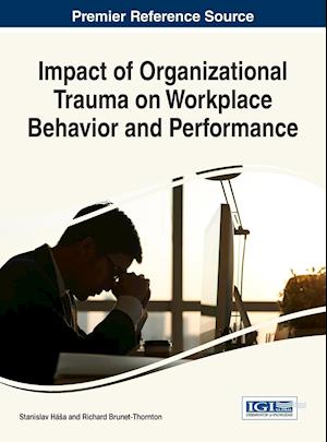 Impact of Organizational Trauma on Workplace Behavior and Performance