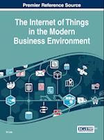 The Internet of Things in the Modern Business Environment