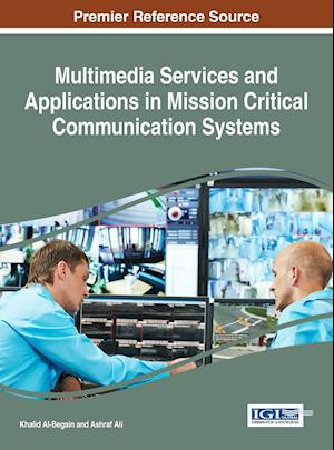 Multimedia Services and Applications in Mission Critical Communication Systems