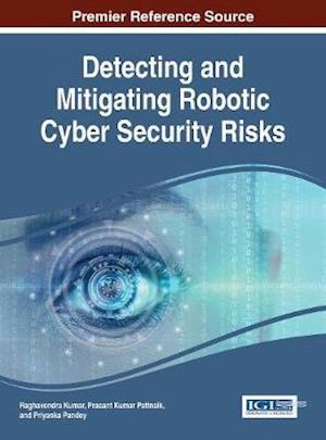 Detecting and Mitigating Robotic Cyber Security Risks