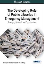 Developing Role of Public Libraries in Emergency Management: Emerging Research and Opportunities