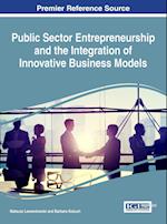 Public Sector Entrepreneurship and the Integration of Innovative Business Models