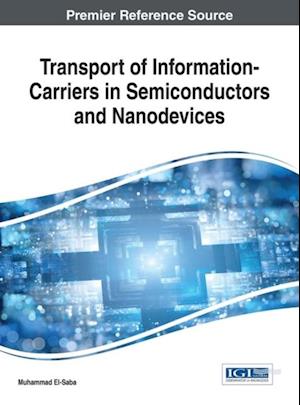 Transport of Information-Carriers in Semiconductors and Nanodevices