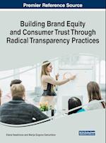 Building Brand Equity and Consumer Trust Through Radical Transparency Practices