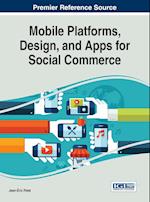 Mobile Platforms, Design, and Apps for Social Commerce