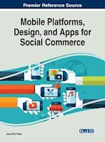 Mobile Platforms, Design, and Apps for Social Commerce