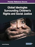 Global Ideologies Surrounding Children's Rights and Social Justice