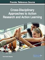 Cross-Disciplinary Approaches to Action Research and Action Learning