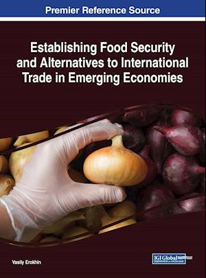 Establishing Food Security and Alternatives to International Trade in Emerging Economies