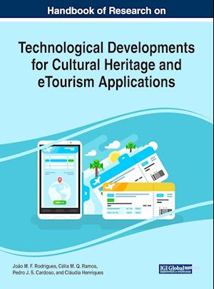 Handbook of Research on Technological Developments for Cultural Heritage and eTourism Applications