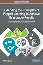 Extending the Principles of Flipped Learning to Achieve Measurable Results