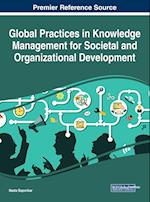 Global Practices in Knowledge Management for Societal and Organizational Development