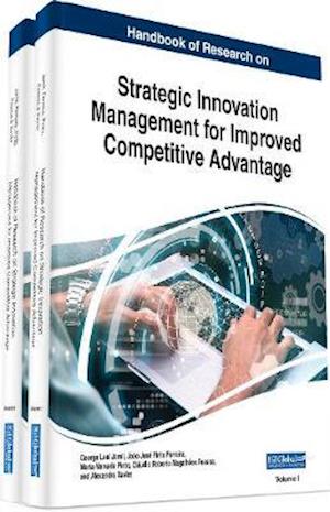 Handbook of Research on Strategic Innovation Management for Improved Competitive Advantage