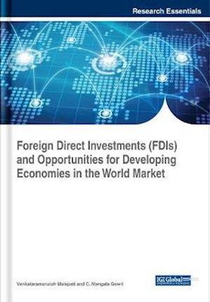 Foreign Direct Investments (FDIs) and Opportunities for Developing Economies in the World Market