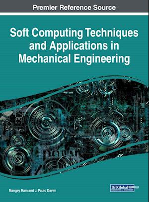 Soft Computing Techniques and Applications in Mechanical Engineering