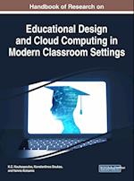 Handbook of Research on Educational Design and Cloud Computing in Modern Classroom Settings