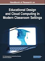 Handbook of Research on Educational Design and Cloud Computing in Modern Classroom Settings