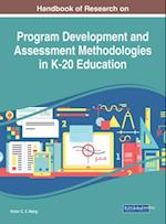 Handbook of Research on Program Development and Assessment Methodologies in K-20 Education