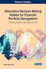 Alternative Decision-Making Models for Financial Portfolio Management: Emerging Research and Opportunities