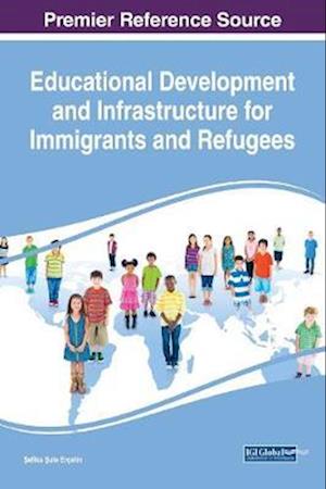 Educational Development and Infrastructure for Immigrants and Refugees