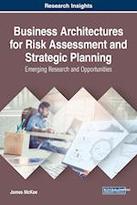 Business Architectures for Risk Assessment and Strategic Planning
