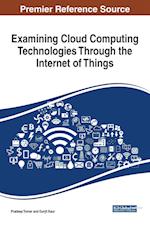 Examining Cloud Computing Technologies Through the Internet of Things
