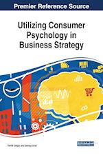 Utilizing Consumer Psychology in Business Strategy